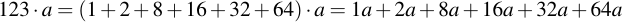 latex:123 \* a = (1 + 2 + 8 + 16 + 32 + 64) \* a = 1a + 2a + 8a + 16a + 32a + 64a