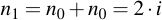 latex:n_1 = n_0 + n_0 = 2 \* i