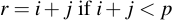 latex:r = i + j \textif i + j \lt p