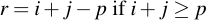 latex:r = i + j - p \textif i + j \ge p