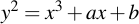 latex:y^2 = x^3 + ax + b