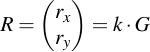 latex:R = \begin{pmatrix} r_x \\ r_y \end{pmatrix} = k \* G