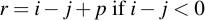 latex:r = i - j + p \textif i - j \lt 0