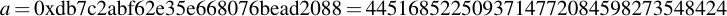 latex:a = \hex{db7c2abf62e35e668076bead2088} = 4451685225093714772084598273548424