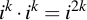 latex:i^k \* i^k = i^{2k}