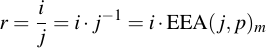 latex:r = \frac{i}{j} = i \* j^{-1} = i \* \EEA(j, p)_m