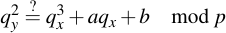 latex:q_y^2 \stackrel{?}{=} q_x^3 + a q_x + b \mod p